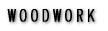 WOODWORK